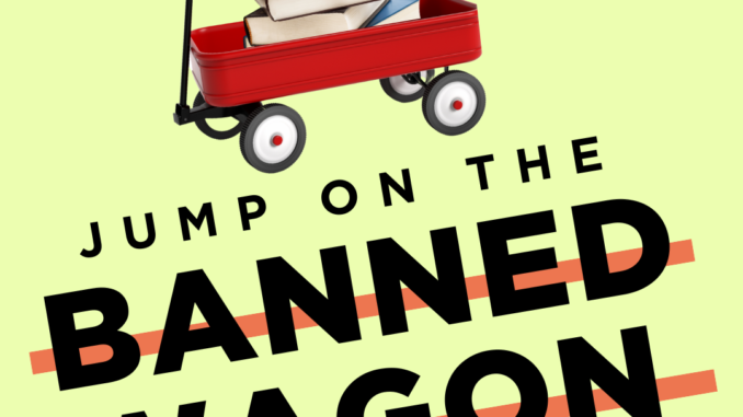 A light yellow-green background featuring a picture of red wagon full of books atop the words "Jump on the Banned Wagon - Banned Books Week 2024"