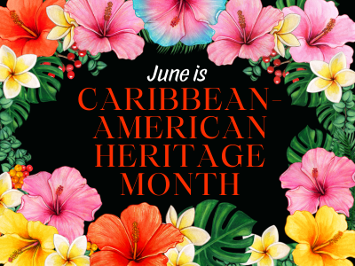 June is Caribbean-American Heritage Month