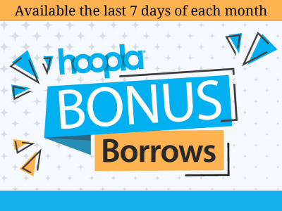 Hoopla Bonus Bonus Borrows Available July 25-31!