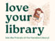 Graphic featuring an illustration of a woman hugging a stack of books in front of sketched bookshelves. Green text reads, "love your library: join the Friends of Hamden Library!"